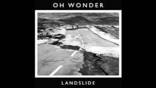 Oh Wonder - Landslide