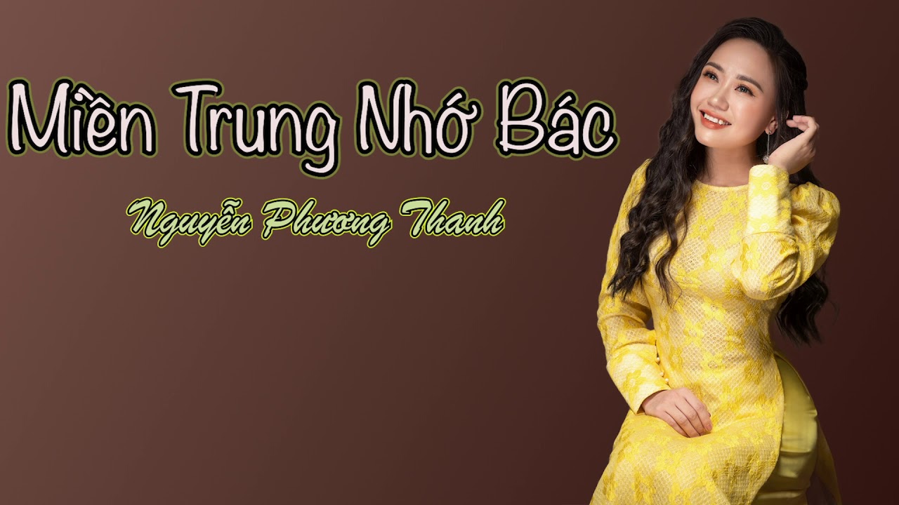 Miền Trung nhớ Bác - Phương Thanh Sao Mai