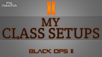 My Class Setups | Black Ops 2
