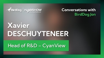 BirdDog Jon w/ Xavier Deschuyteneer of CyanView