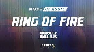 MODE Classic Event 2 Ring of Fire Sponsored by Wholly Balls