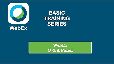 WebEx Training: Q & A Panel