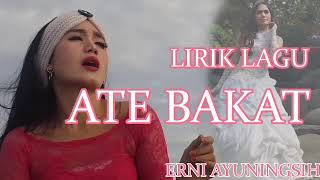 Lirik lagu sasak lombok ATE BAKAT - Erni Ayuningsih | 2020