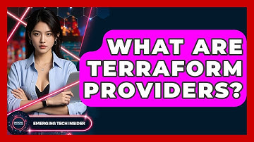 What Are Terraform Providers? - Emerging Tech Insider