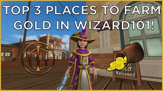 Wizard101: Top THREE Places to Farm GOLD!