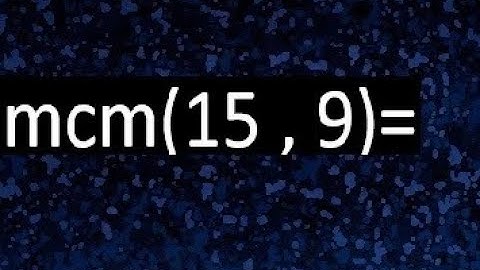 minimo comun multiplo de 15 y 9 . mcm(15,9)