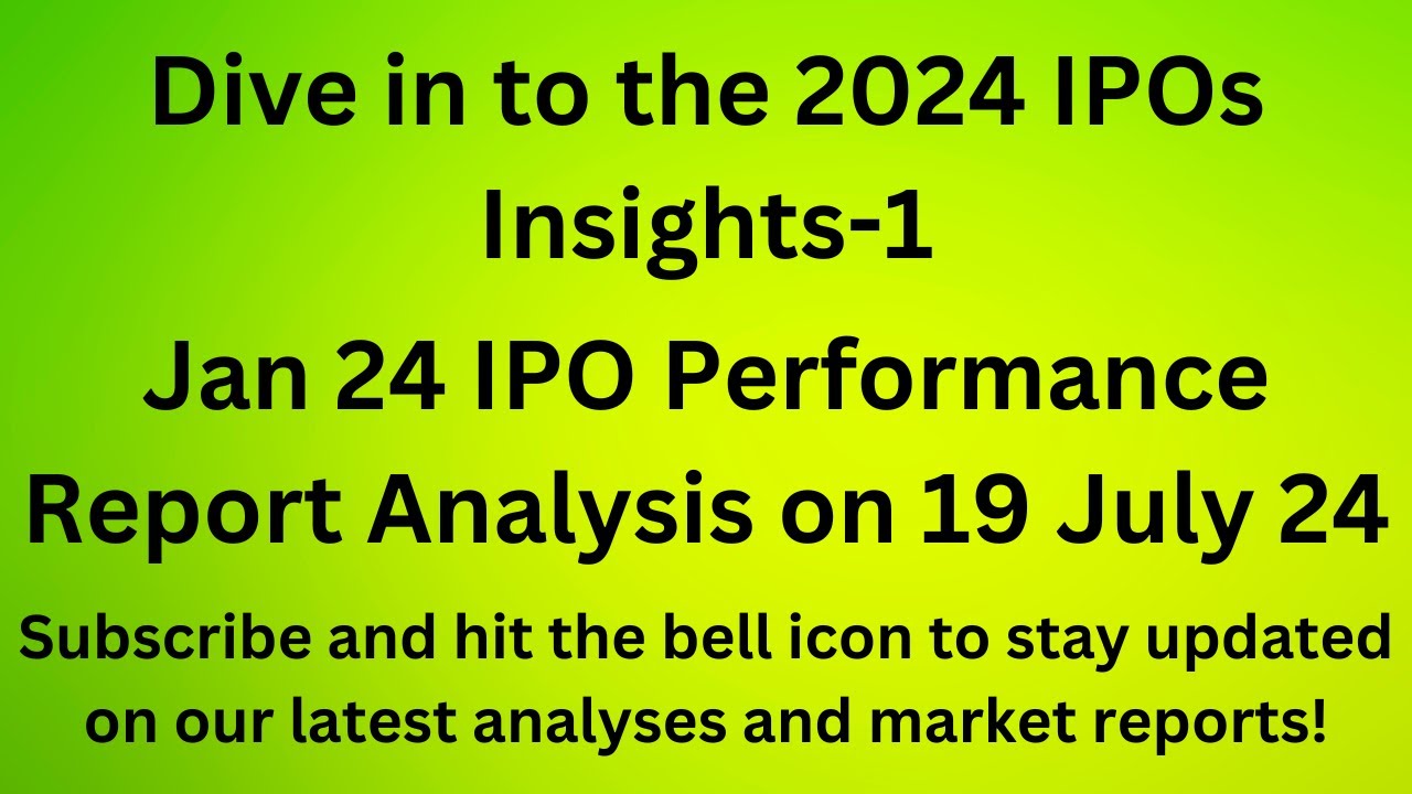 Dive into the 2024 IPOs Insights-1,Jan 24 IPO Performance Report Analysis on 19 July 24