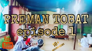 Preman Tobat part 1(pesantren)