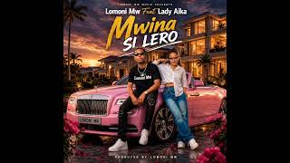 Lomoni Mw feat Lady Aika _ Mwina si lero(Official Music)