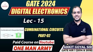Combinational Circuits Part-02 | Digital Electronics | GATE 2024 | Ankit Goyal | One Man Army