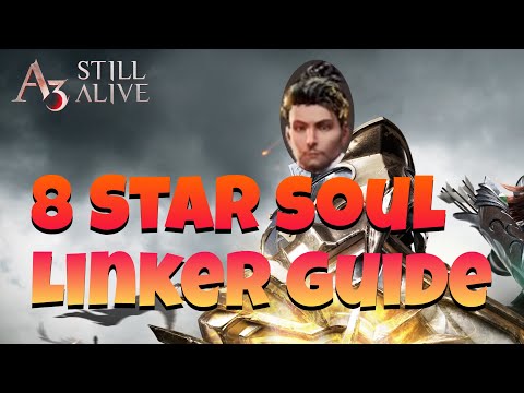 A3 STILL ALIVE 8 STAR SOUL LINKERS GUIDE!  HOW TO GET THEM AND GEARS! GET 8* SOUL LINKERS DOMINATE