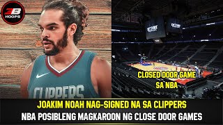 JOAKIM NOAH NAG-SIGNED NA SA CLIPPERS | CLOSED DOOR GAMES SA NBA