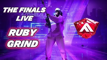 THE FINALS RUBY GRIND! | LIVE