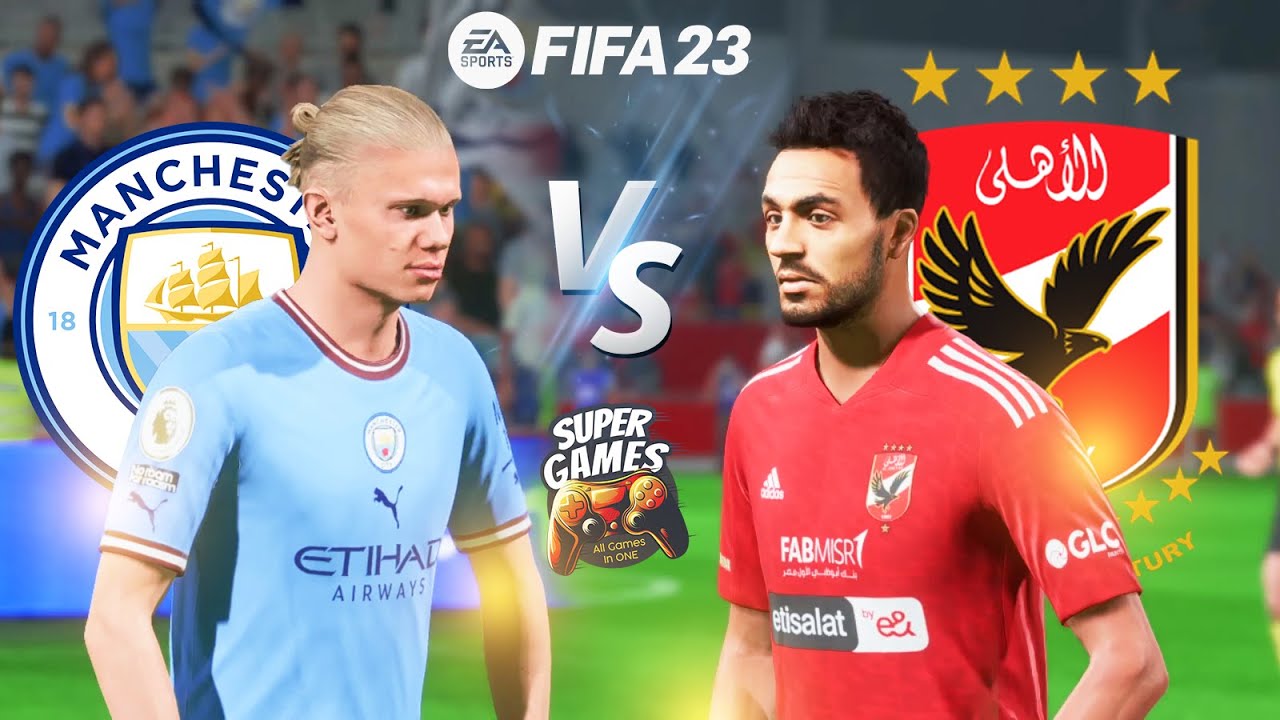 بطل افريقيا ضد بطل أوروبا ( النادي الاهلي ضد مانشستر سيتي ) Al Ahly VS Man city #fifa23 #mancity