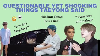 when taeyong said weird and questionable things
