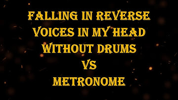 Falling in Reverse - Voices In My Head vs Metronome 87 bpm drumless