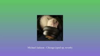 Michael Jackson   Chicago sped up, reverb @QuickSong