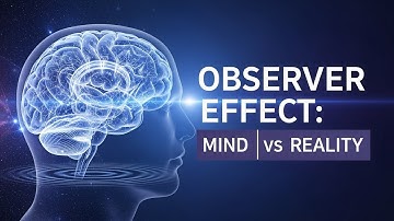 The Observer Effect: How Your Mind Shapes Quantum Reality