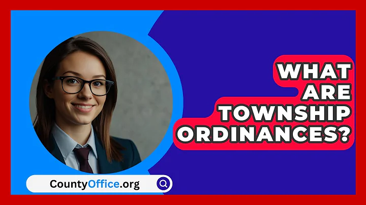 What Are Township Ordinances? - CountyOffice.org