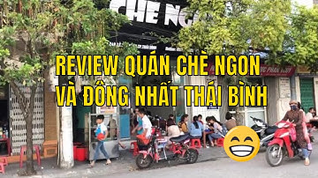 Quán chè và đồ ăn vặt ngon bậc nhất TP Thái Bình | Trần Xuân Sơn