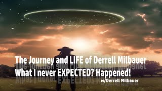 The Life and Journey of Derrell Milbauer