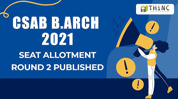 CSAB 2021 SEAT ALLOCATION RESULT PUBLISHED | SPECIAL ROUND 2 B.ARCH COUNSELLING 2021 | ARCHITECTURE