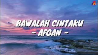 Bawalah Cintaku - Afgan (Lirik with English translation)