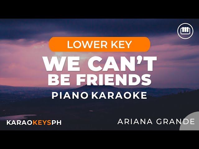 We Can't Be Friends - Ariana Grande (Lower Key - Piano Karaoke) class=