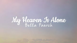 Bella Poarch - My Heaven Is Alone (Lyrics) | TFM Edit