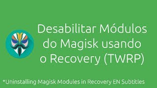 Remover módulos do Magisk no Recovery