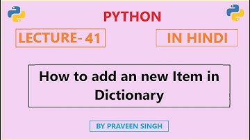 Python Lecture 41: How to add an element in the Dictionary? (in Hindi)