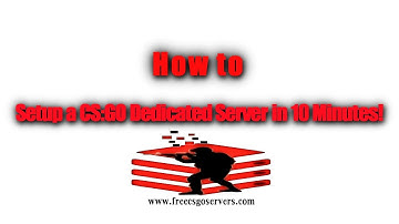 How To Setup a CS:GO Dedicated Server in 10 Minutes!