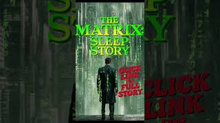 SLEEP in the Matrix (Click Link for Full Video)  #bedtimestories #matrix #sleepaid
