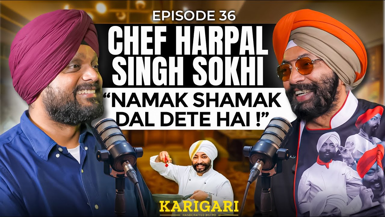 Chef Harpal S Sokhi: From Khana Khazana to building Karigari Restaurant | Simarpreet Singh TJWS#36