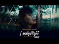 Lonely Night Mashup 2025 - AZEEB | Arijit Singh | Jubin Nautiyal | Heartbreak Chillout Mashup