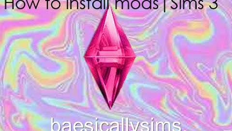 ♥ How to Install Mods|The Sims 3|baesicallysims ♥