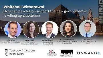 Whitehall Withdrawal: How can devolution support the new government’s levelling up ambitions?