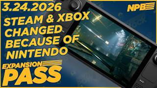 Steam and Xbox's Ecosystems Changed Because of Nintendo Switch - Expansion Pass 3.24.2026