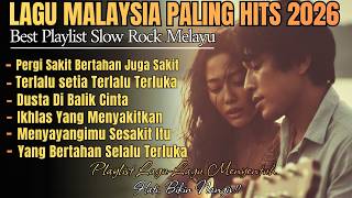 SLOW ROCK MELAYU TERBARU 2026 | Top Lagu-Lagu Paling Sedih Menyayat Hati  Slow Melayu🎶 2026