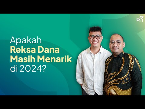 Apakah Reksa Dana Masih Menarik di 2024?