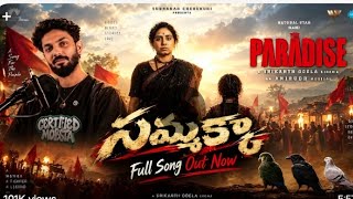 TheParadise: SAMMAKKA Full  Song | Nani |Srikanth Odela | AnirudhRavichander | FanMade #paradise 