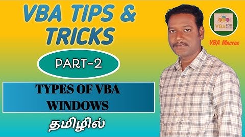 PART 2 - TYPES OF VBA WINDOWS IN MS EXCEL (TAMIL) | Kallanai YT