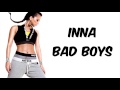 INNA   Bad Boys   Lyrics