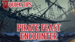 Pirates Feast Encounter for D&D (Quick Tips)