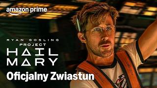 Projekt Hail Mary | Oficjalny Zwiastun | Prime Video Polska