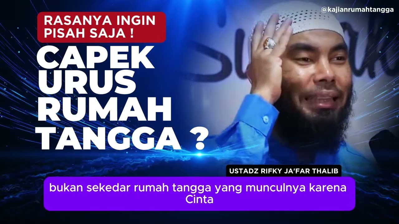 Rasanya Ingin Pisah Saja. Capek Urus Rumah Tangga ? Ustadz Rifky Ja'far Thalib #suamiistri
