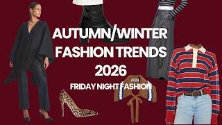 The Biggest Autumn/Winter 2026 Fashion Trends | Friday Night Fashion