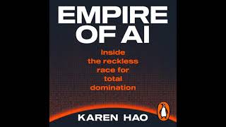 Empire of AI: Inside the reckless race for total domination Audiobook by Karen Hao