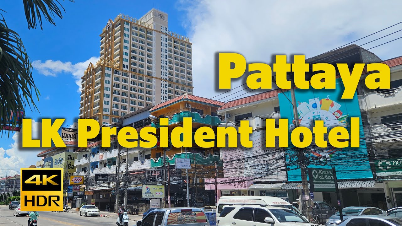 LK President Hotel Pattaya 4K