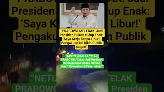 “PRABOWO Ngaku Kerja Tanpa Libur, Netizen: Mundur Saja Pak!”#shorts #viralvideo